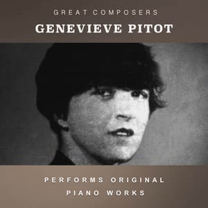 Genevieve Pitot Performs Original Piano Works - Genevieve Pitot