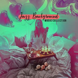 Jazz Background Music Collection - Melodies for Special Moments - Jazzy Background Artists