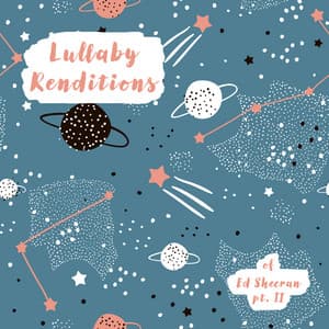 Lullaby Renditions of Ed Sheeran, Pt. 2 - Lullaby Players