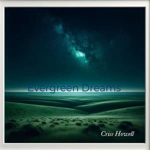 Evergreen Dreams - Criss Howell