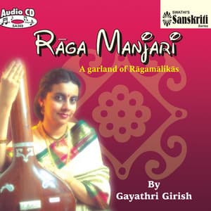 Raga Manjari – A Garland of Ragamalikas - Gayathri Girish