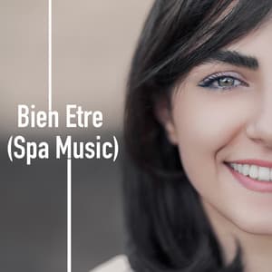 Bien Etre - Serenity Spa Music Relaxation