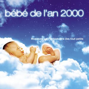 Bébé De L'An 2000 - Musique Pour Le Bien-être Des Tout Petits par Rondinara - Bébé Berceuse