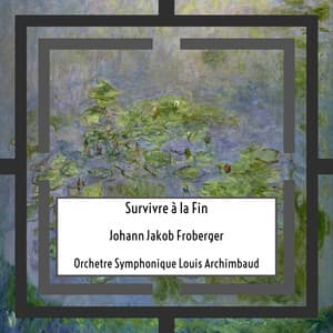Froberger: Survivre à la Fin - Johann Jakob Froberger