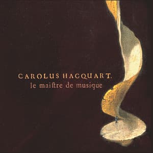 Carolus Hacquart: Le maistre de musique - Carolus Hacquart