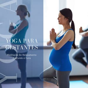 Yoga para Gestantes: Meditação De Relaxamento Profundo e Cura - Relaxphonic