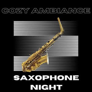 Cozy Ambiance - Saxophone Night