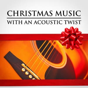 Christmas Music with an Acoustic Twist - Guitar Chill Out