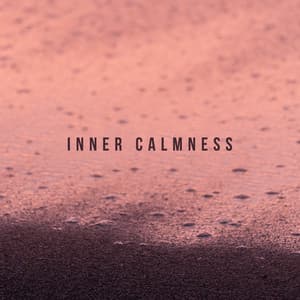 Inner Calmness: Music for Meditation, Emotional, Mental and Physical Healing, Achieving Peace and Inner Harmony - Meditation & Stress Relief Therapy