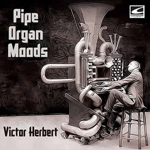 Pipe Organ Moods - Victor Herbert