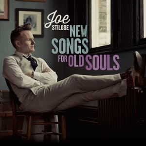 New Songs for Old Souls - Joe Stilgoe