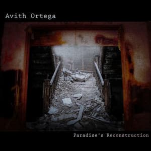 Paradise's Reconstruction - Avith Ortega