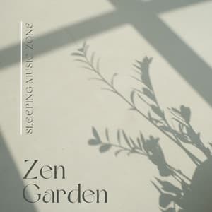 Zen Garden: Peaceful Sleep Music - Sleeping Music Zone