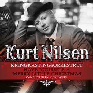 Have Yourself A Merry Little Christmas - Kurt Nilsen