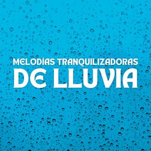Melodías Tranquilizadoras De Lluvia - Sonidos de Lluvia 24H