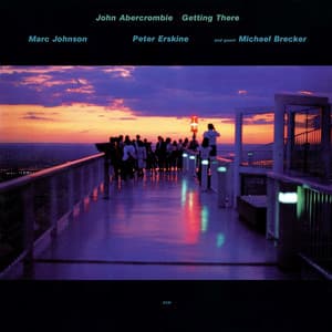 Getting There - John Abercrombie
