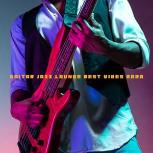 Guitar Jazz Lounge Best Vibes 2020 - Johnny Colltrena