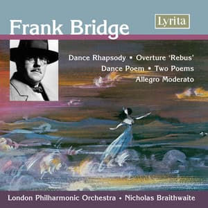 Bridge: Dance Rhapsody - Rebus Overture - Dance Poem - 2 Poems - Allegro moderato - Frank Bridge