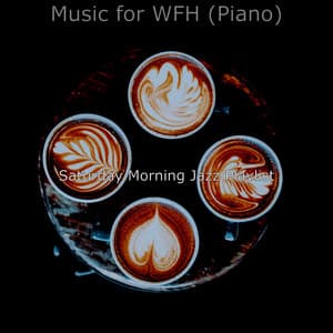 Music for WFH - Saturday Morning Jazz Playlist