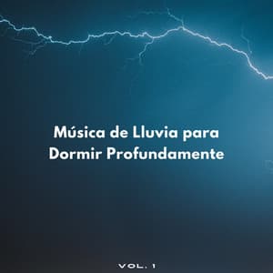 Música De Lluvia Para Dormir Profundamente Vol. 1 - Lluvia Durmiendo Sonidos