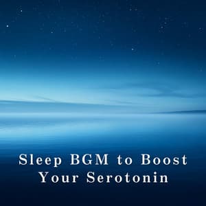 Sleep BGM to Boost Your Serotonin - Relaxing BGM Project