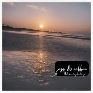 That Sunday Feeling - Jazz & Coffee