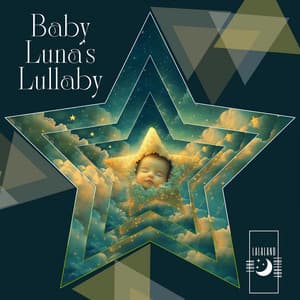 Baby Luna's Lullaby: Where Sweet Dreams Take Flight - Luna Lalaland Lullaby
