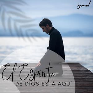 El espíritu de Dios está aquí - izmel