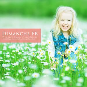 Clear Healing Time with Light Classic Music - Dimanche FR