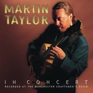 Martin Taylor In Concert - Martin Taylor