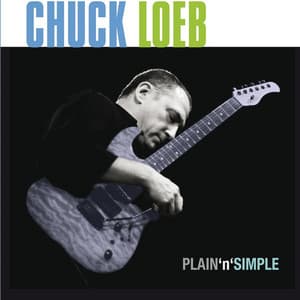 Plain 'n' Simple - Chuck Loeb