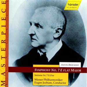 Bruckner: Symphony No. 7 in E Major, WAB 107 - Anton Bruckner