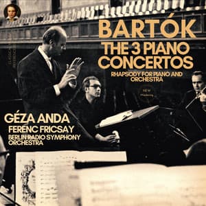 Bartók: The 3 Piano Concertos, Rhapsody for Piano and Orchestra - Béla Bartók