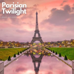 Parisian Twilight: French Jazz Lounge - Jazz Music Club in Paris