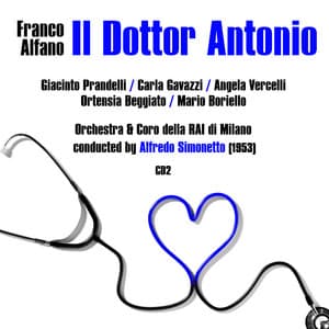 Franco Alfano: Il Dottor Antonio , Volume 2 - Coro della RAI di Milano