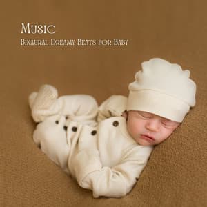 Music: Binaural Dreamy Beats for Baby - Childrens Bedtime Music