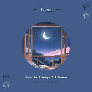 Rest in Tranquil Silence - Sleep Piano Music System