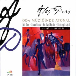 Ateş Pars: Oda Müziğinde Atonal - Ateş Pars