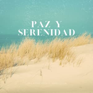 Paz y Serenidad - Relajación y Armonía