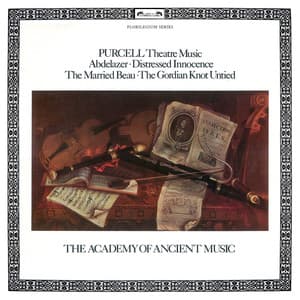 Purcell: Theatre Music - Abdelazer; Distressed Innocence; The Married Beau; The Gordion Knot Untied - Henry Purcell