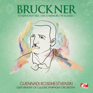 Bruckner: Symphony No. 3 in D Minor “Wagner” - USSR Ministry Of Culture Symphony Orchestra