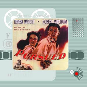 Pursued - Max Steiner