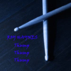 Thump, Thump, Thump - Roy Haynes