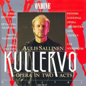 Sallinen, A.: Kullervo - Aulis Sallinen