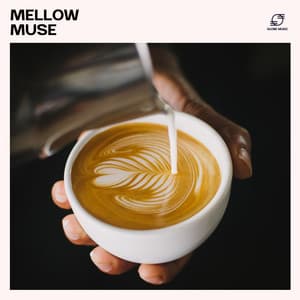 Mellow Muse: Mellow Cafe Jazz - Coffee Shop Jazz Relax