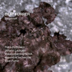 Beat Furrer: Begehren - Beat Furrer