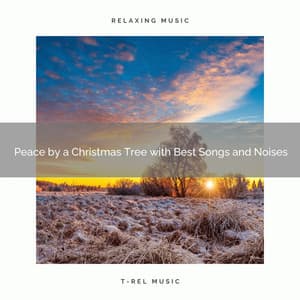 Peace by a Christmas Tree with Best Songs and Noises - Christmas White Noise