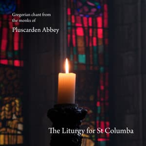 A Liturgy for St. Columba - The Monks of Pluscarden Abbey