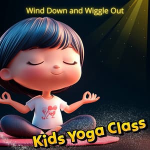 Wind Down and Wiggle Out: Yoga Before Bed - Kids Yoga Class