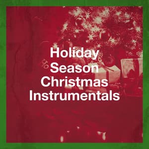 Holiday Season Christmas Instrumentals - Instrumental Music Songs